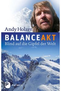 Balanceakt: Blind auf die Gipfel der Welt