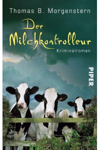 Der Milchkontrolleur: Kriminalroman (Milchkontrolleur-Krimis, Band 1)