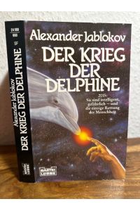 Der Krieg der Delphine. Science Fiction Roman.   - Ins Deutsche übertragen von Jürgen Martin.