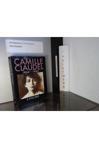 Camille Claudel : 1864 - 1943.   - Reine-Marie Paris. Dt. von Annette Lallemand