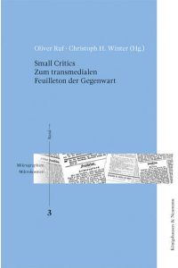 Small Critics  - Zum transmedialen Feuilleton der Gegenwart