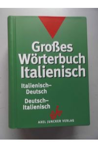 Grosses Wörterbuch Italienisch : Italienisch-Deutsch ; Deutsch-Italienisch
