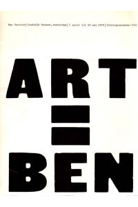 ART = BEN. Stedelijk Museum, Amsterdam, 6 april t/m mei 1973.