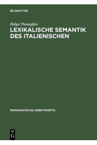 Lexikalische Semantik des Italienischen: Eine Einführung (Romanistische Arbeitshefte, 47, Band 47)