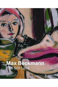 Max Beckmann: The Still Lifes  - Hamburger Kunsthalle