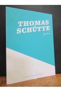 Thomas Schütte - Bücher,