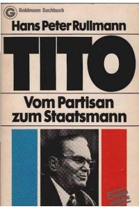 Tito : vom Partisan zum Staatsmann.   - Ein Goldmann-Taschenbuch ; 11288 : Goldmann-Sachbuch