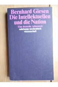 Die Intellektuellen und die Nation : eine deutsche Achsenzeit.   - Suhrkamp-Taschenbuch Wissenschaft ; 1070