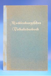 Mecklenburgisches Volksliederbuch.