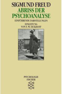 Abriss der Psychoanalyse : einführende Darstellungen.   - Einl. von F.-W. Eickhoff / Fischer ; 10434 : Psychologie.