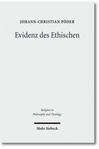 Evidenz des Ethischen: Die Fundamentalethik Knud E. Lögstrups.   - (= Religion in Philosophy and Theology, 62).