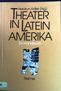 Theater in Lateinamerika : ein Handbuch.