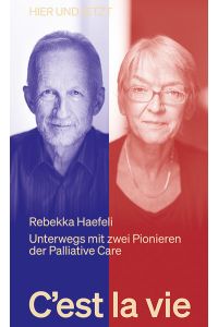 C'est la vie  - Unterwegs mit zwei Pionieren der Palliative Care