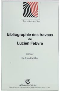 Bibliographie des travaux de Lucien Febvre.   - Cahiers des annales ; 42.