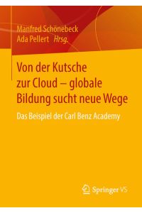 Von der Kutsche zur Cloud – globale Bildung sucht neue Wege  - Das Beispiel der Carl Benz Academy
