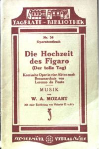 Die Hochzeit des Figaro (Der tolle Tag). Komische Oper in vier Akten.   - Tagblatt-Bibliothek Nr. 324. Operntextbuch.