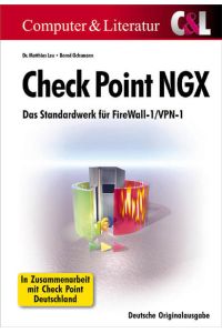 Check Point NGX: Das Standardwerk für FireWall-1/VPN-1