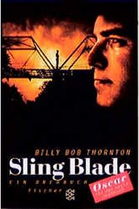 Sling Blade: Das Drehbuch (Fischer Taschenbücher)
