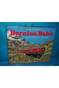 Berninabahn : von St. Moritz nach Tirano.