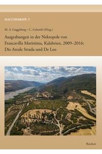 Macchiabate I. Ausgrabungen in der Nekropole von Francavilla Marittima, Kalabrien, 2009-2016. Die Areale Strada und De Leo. (Macchiabate, Band: 1.