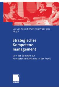 Strategisches Kompetenzmanagement : von der Strategie zur Kompetenzentwicklung in der Praxis.