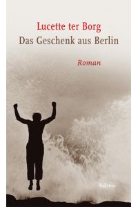 Das Geschenk aus Berlin  - Roman