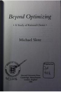 Beyond optimizing.   - A study of rational choice.