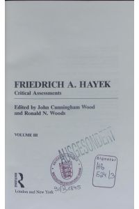 Friedrich A. Hayek.   - critical assessments. - 3..