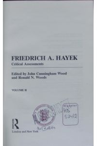 Friedrich A. Hayek.   - critical assessments. - 2..