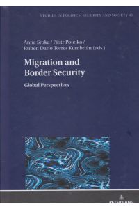 Migration and border security : Global perspectives.   - Studies in politics, security and society ; volume  45.