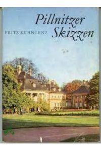 Pillnitzer Skizzen : Wanderungen im Umkreis e. berühmten Schlosses / Fritz Kühnlenz. [Mit 43 Fotos von Anita Schneider]
