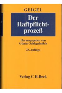 Der Haftpflichtprozess mit Einschluß des materiellen Haftpflichtrechts. Herausgegeben von Günter Schlegelmilch.