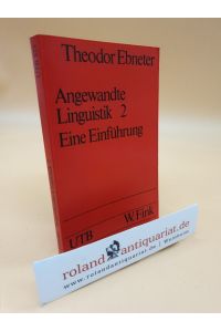 Ebneter, Theodor: Angewandte Linguistik Teil: 2. , Sprachunterricht / Uni-Taschenbücher ; 523