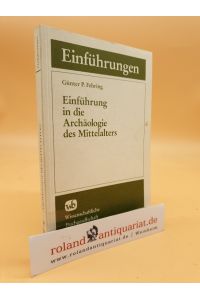 Einführung in die Archäologie des Mittelalters / Günter P. Fehring / Die Archäologie