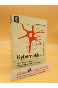 Kybernetik, Brücke zwischen den Wissenschaften : 24 Beitr. namhafter Wissenschaftler u. Ingenieure / Hrsg. von Helmar Frank
