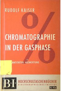 Chromatographie in der Gasphase; T. 4. , Quantitative Auswertung.   - BI-Hochschultaschenbücher ; 92/92a