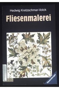 Fliesenmalerei.   - Ravensburger Freizeit-Taschenbücher ; Bd. 202