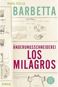Änderungsschneiderei Los Milagros : Roman.   - María Cecilia Barbetta / Fischer ; 18285