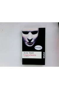 Ungeschoren : Kriminalroman.   - Arne Dahl. Aus dem Schwed. von Wolfgang Butt / Piper ; 5309