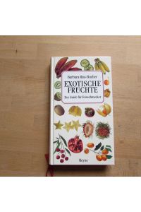 Exotische Früchte - Der Guide für Feinschmecker