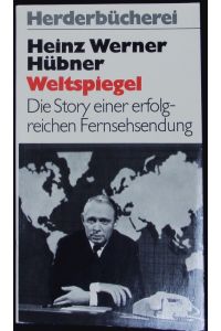 Weltspiegel.   - Abenteuer Fernsehen. Herder Bücherrei; Bd. 490.