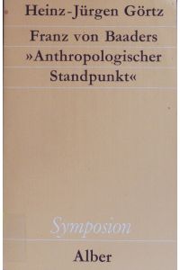 Franz von Baaders anthropologischer Standpunkt.   - Symposion; Bd. 56.