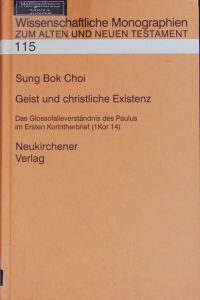 Geist und christliche Existenz.   - Wissenschaftliche Monographien zum Alten und Neuen Testament; Bd. 115.