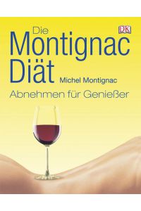 Die Montignac-Diät: Abnehmen für Genießer