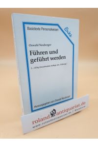 Führen und geführt werden / Oswald Neuberger / Basistexte Personalwesen ; Bd. 3