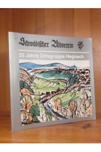 Festschrift. 25 Jahre Ortsgruppe Hegnach, Schwäbischer Alpenverein.