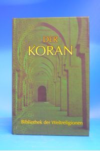 Der Koran. Aus dem Arabischen wortgetreu übersetzt und mit erläuternden Anmerkungen versehen von Dr. L. Assmann.