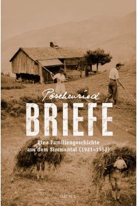 Pöschenried-Briefe  - Eine Familiengeschichte aus dem Simmental (1921–1952)