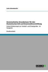 Grammatisches Grundwissen für den Deutschunterricht und Grammatikvermittlung: Unterrichtskonzept zur Umstell- und Ersatzprobe - im Vergleich