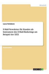 E-Mail-Newsletter für Kunden als Instrument des E-Mail-Marketings am Beispiel der XXX